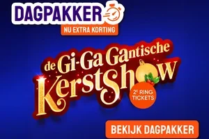 Dagpakker: Gi-Ga Gantische Kerstshow 2e ring tickets! 🎄